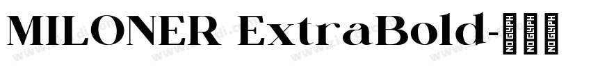 MILONER ExtraBold字体转换